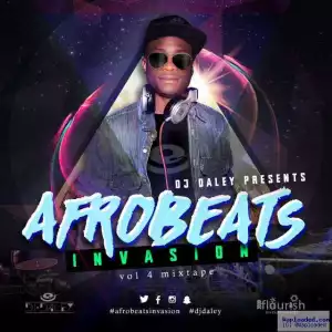 Dj Daley - Afrobeats Invasion Mix Vol.4